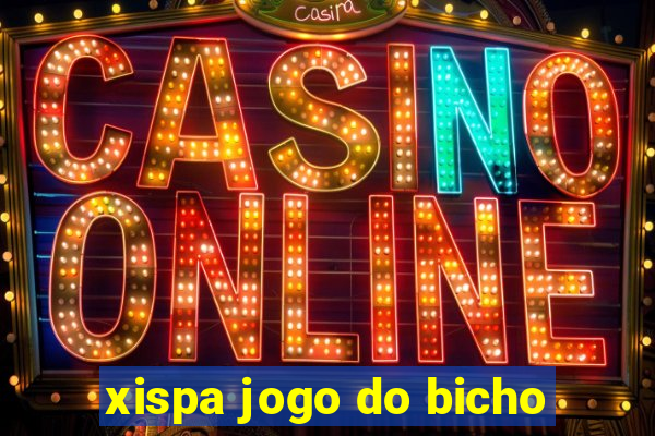 xispa jogo do bicho